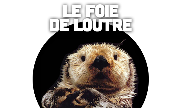 Le Foie de Loutre